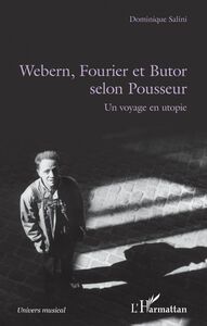 Webern, Fourier et Butor selon Pousseur Un voyage en utopie