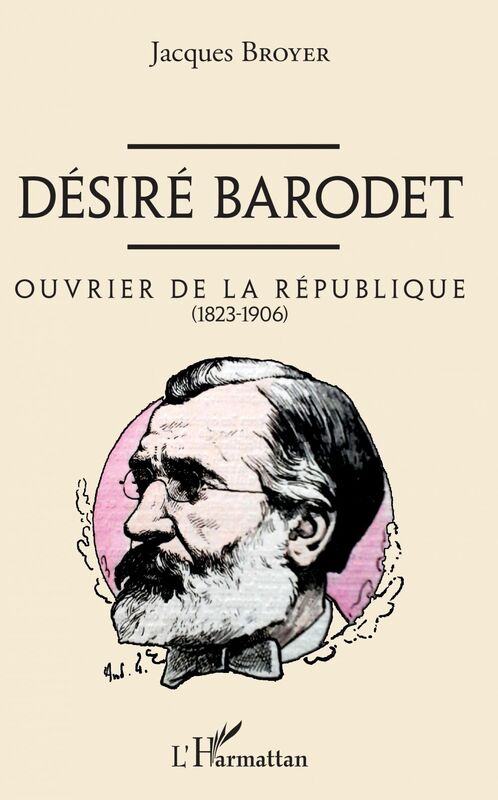 Désiré Barodet Ouvrier de la République - (1823-1906)