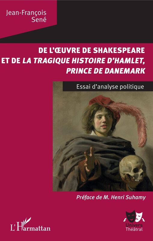 De l'oeuvre de Shakespeare et de la tragique histoire d'Hamlet, prince du Danemark Essai d'analyse politique