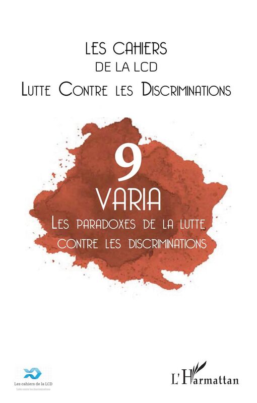 Les paradoxes de la lutte contre les discriminations Les Cahiers de la LCD N°9