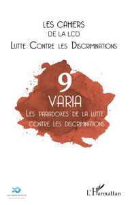 Les paradoxes de la lutte contre les discriminations Les Cahiers de la LCD N°9