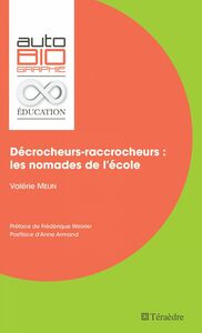 Décrocheurs-raccrocheurs : les nomades de l'école Préface de Frédérique Weixler - Postface d'Anne Armand