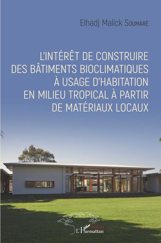 L'intérêt de construire des bâtiments bioclimatiques à usage d'habitation en milieu tropical à partir de matériaux locaux