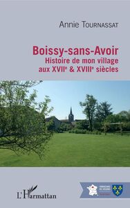 Boissy-sans-Avoir Histoire de mon village aux XVIIe & XVIIIe siècles