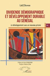 Dividende démographique et développement durable au Sénégal Vol 1 Le développement sous un nouveau prisme