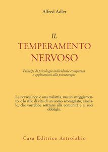 Il temperamento nervoso Principi di psicologia individuale comparata e applicazioni alla psicoterapia
