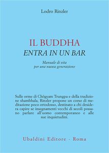 Il Buddha entra in un bar Manuale di vita per una nuova generazione