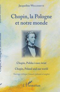 Chopin, la Pologne et notre monde Ouvrage trilingue