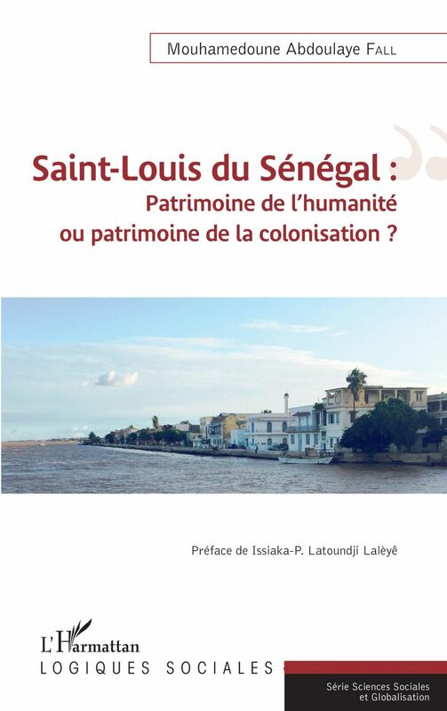Saint-Louis du Sénégal Patrimoine de l'humanité ou patrimoine de la colonisation ?