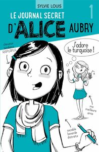 Le journal secret d’Alice Aubry 1