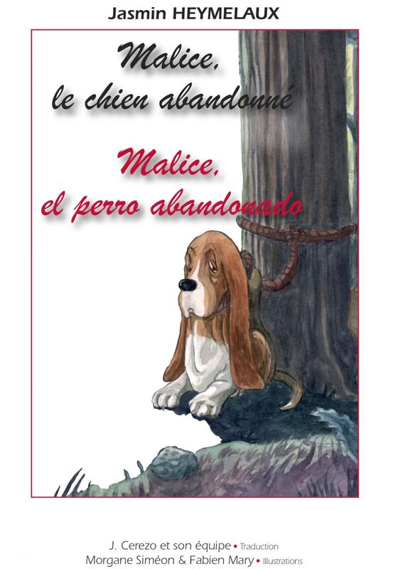 Malice, el perro abandonado - Malice, le chien abandonné Histoire bilingue français - espagnol