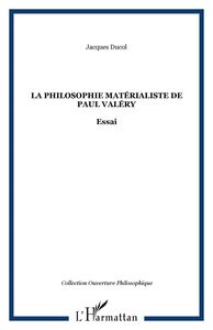 La philosophie matérialiste de Paul Valéry Essai