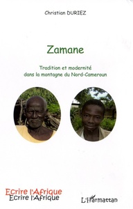 Zamane Tradition et modernité dans la montagne du Nord-Cameroun