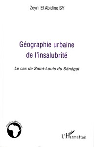 Géographie urbaine de l'insalubrité Le cas de Saint-Louis du Sénégal