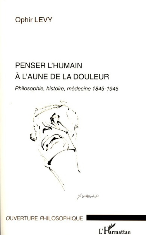 Penser l'humain à l'aune de la douleur Philosophie, histoire, médecine 1845-1945