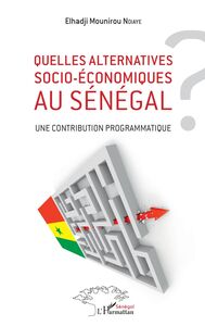 Quelles alternatives socio-économiques au Sénégal ? Une contribution programmatique