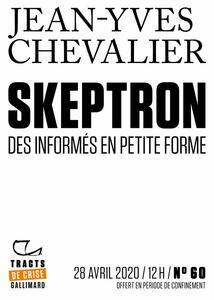 Tracts de Crise (N°60) - Skeptron Des informés en petite forme