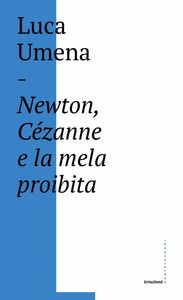 Newton, Cezanne e la mela proibita