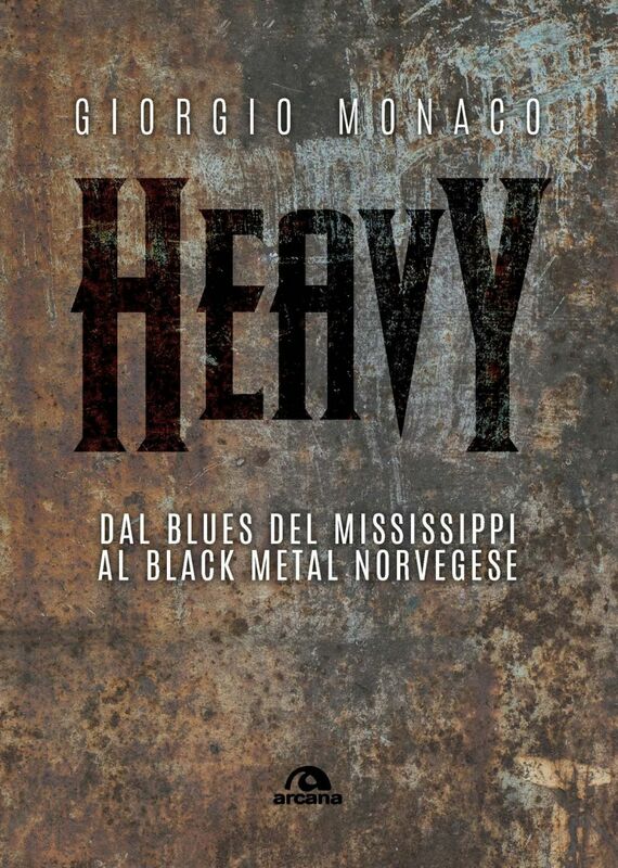 Heavy Dal blues del Mississippi al black metal norvegese