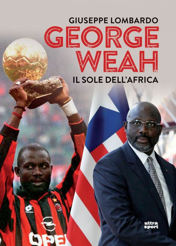 George Weah Il sole dell'Africa