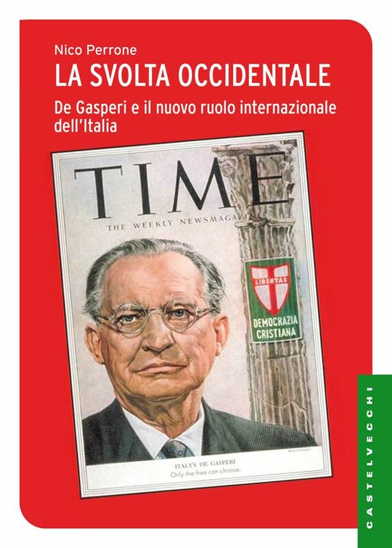 La svolta occidentale De Gasperi e il nuovo ruolo internazionale dell’Italia