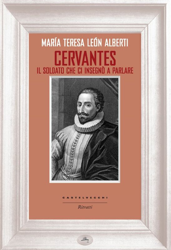 Cervantes Il soldato che ci insegnò a parlare