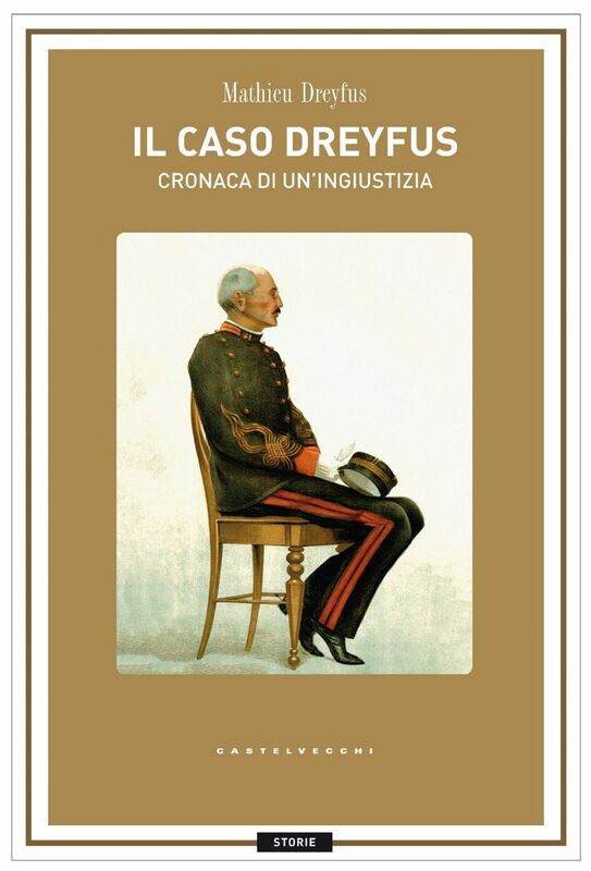 Il caso Dreyfus Cronaca di un'ingiustizia