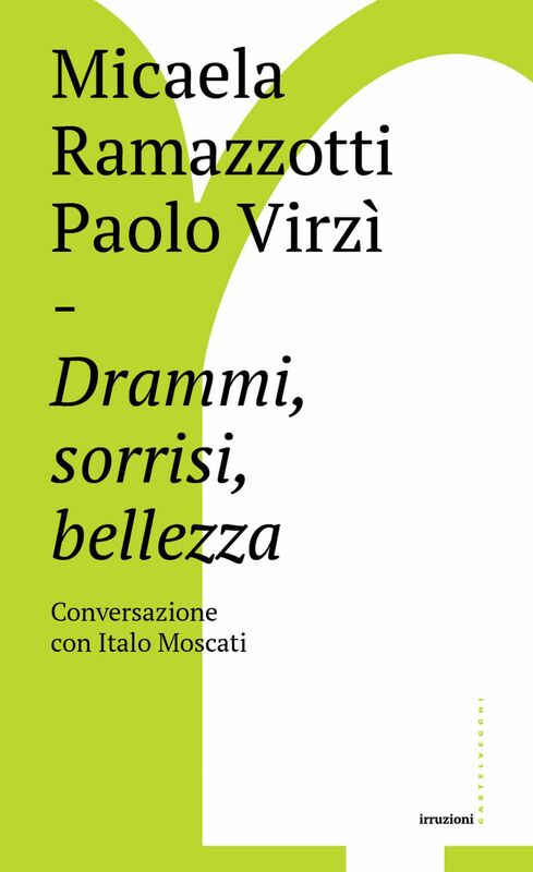Drammi, sorrisi, bellezza Conversazione con Italo Moscati