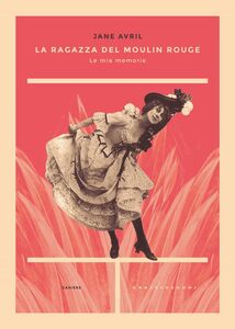 La ragazza del Moulin Rouge Le mie memorie