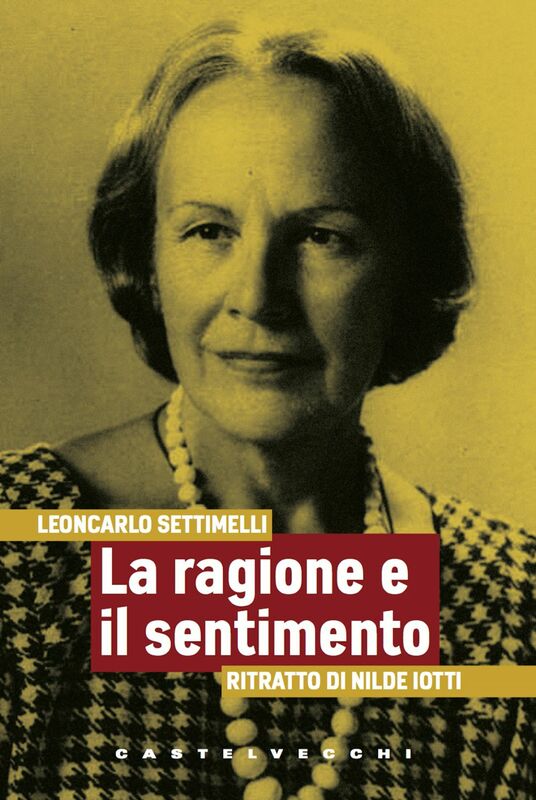 La ragione e il sentimento Ritratto di Nilde Iotti