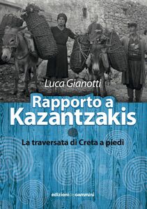 Rapporto a Kazantzakis La traversata di Creta a piedi
