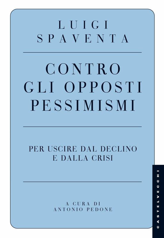 Contro gli opposti pessimismi Per uscire dal declino e dalla crisi