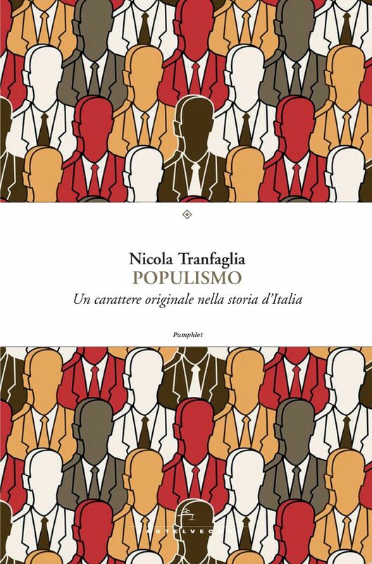 Populismo Un carattere originale nella storia d’Italia