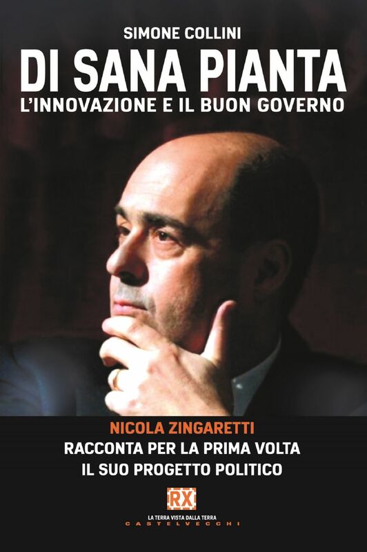 Di sana pianta L'innovazione e il buon governo. Nicola Zingaretti racconta per la prima volta il suo progetto politico