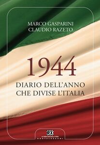 1944 Diario dell'anno che divise l'Italia