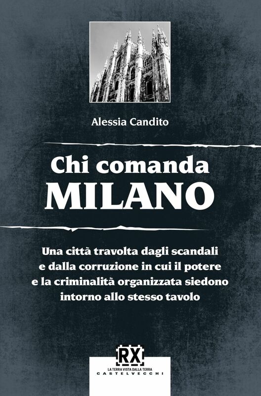 Chi comanda Milano Una città travolta dagli scandali e dalla corruzione in cui il potere e la criminalità organizzata siedono intorno allo stesso tavolo