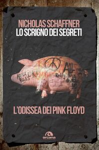 Lo scrigno dei segreti L'odissea dei Pink Floyd