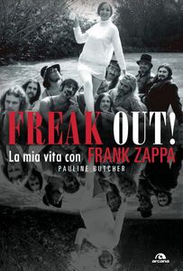 Freak out! La mia vita con Frank Zappa