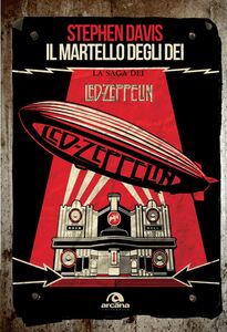 Il martello degli dei La saga dei Led Zeppelin