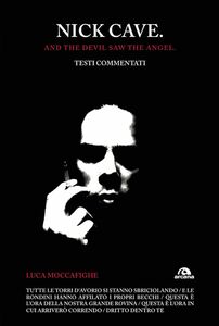 Nick Cave And the devil saw angel. Testi commentati