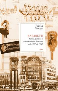 Kabarett! Satira, politica e cultura tedesca in scena dal 1901 al 1967