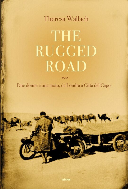 The rugged Road Due donne e una moto, da Londra a Città del Capo