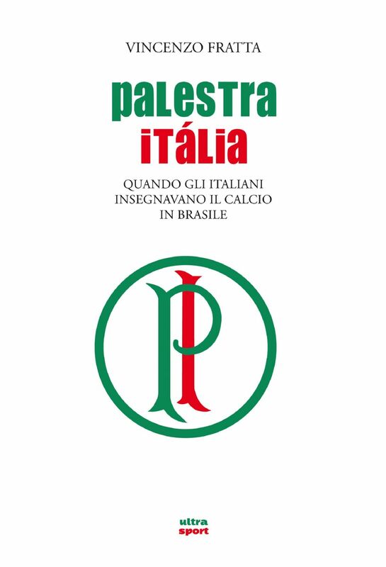 Palestra Italia Quando gli italiani insegnavano il calcio ai brasiliani