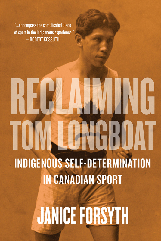 Reclaiming Tom Longboat Indigenous Self-Determination in Canadian Sport