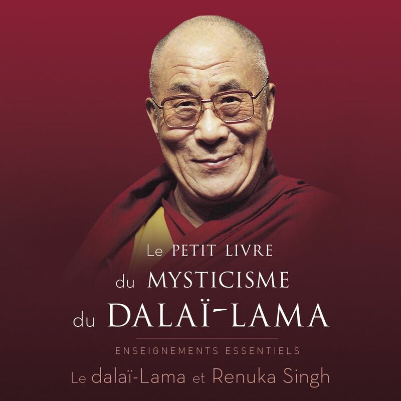 Le petit livre du mysticisme du dalaï-lama Enseignements essentiels