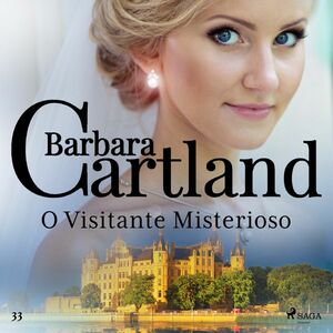 O Visitante Misterioso (A Eterna Coleção de Barbara Cartland 33)