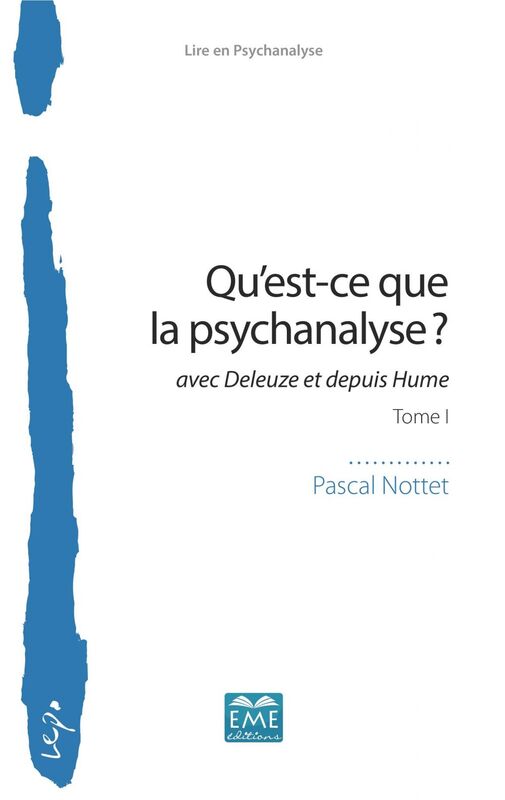 Qu'est-ce que la psychanalyse ? avec Deleuze et depuis Hume - Tome I