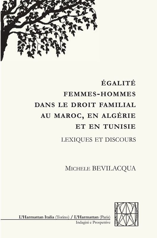 ÉGALITÉ FEMMES-HOMMES DANS LE DROIT FAMILIAL AU MAROC, EN ALGERIE ET EN TUNISIE Lexique et discours