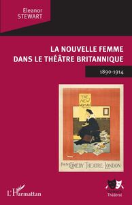 La Nouvelle Femme dans le théâtre britannique 1890-1914