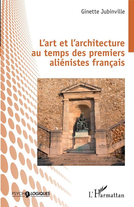 L'art et l'architecture au temps des premiers aliénistes français